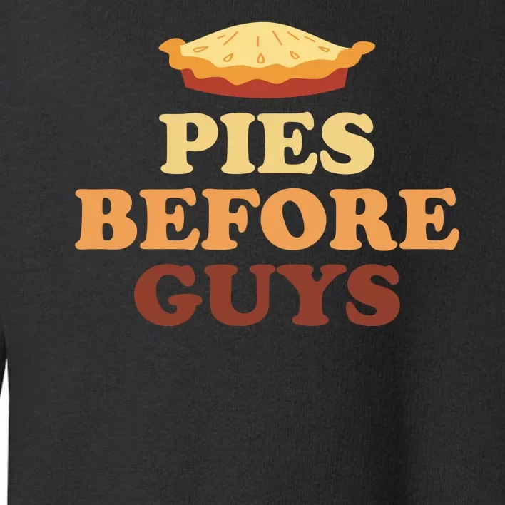 Pies Before Guys Funny Thanksgiving Toddler Sweatshirt