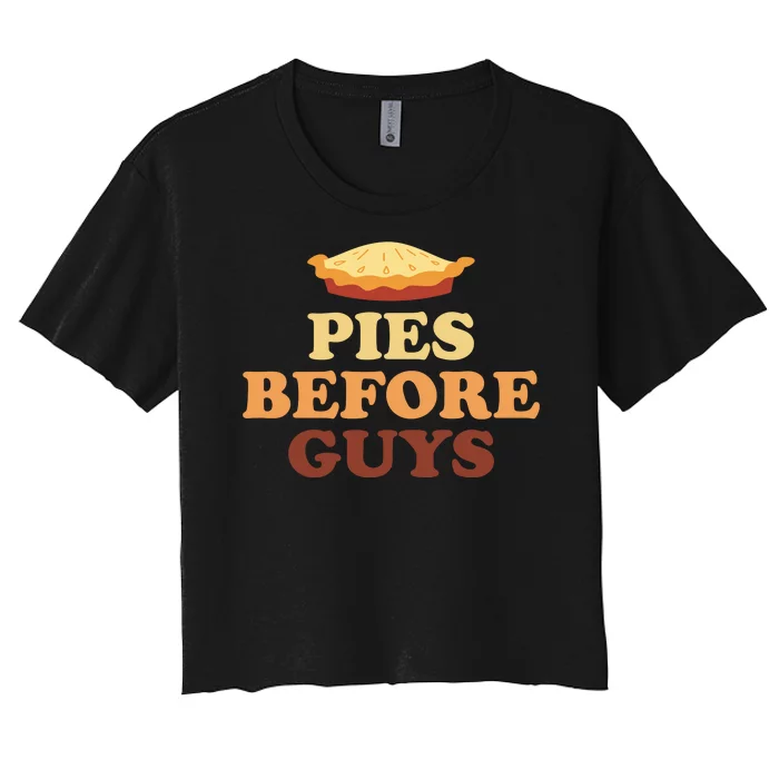 Pies Before Guys Funny Thanksgiving Women's Crop Top Tee