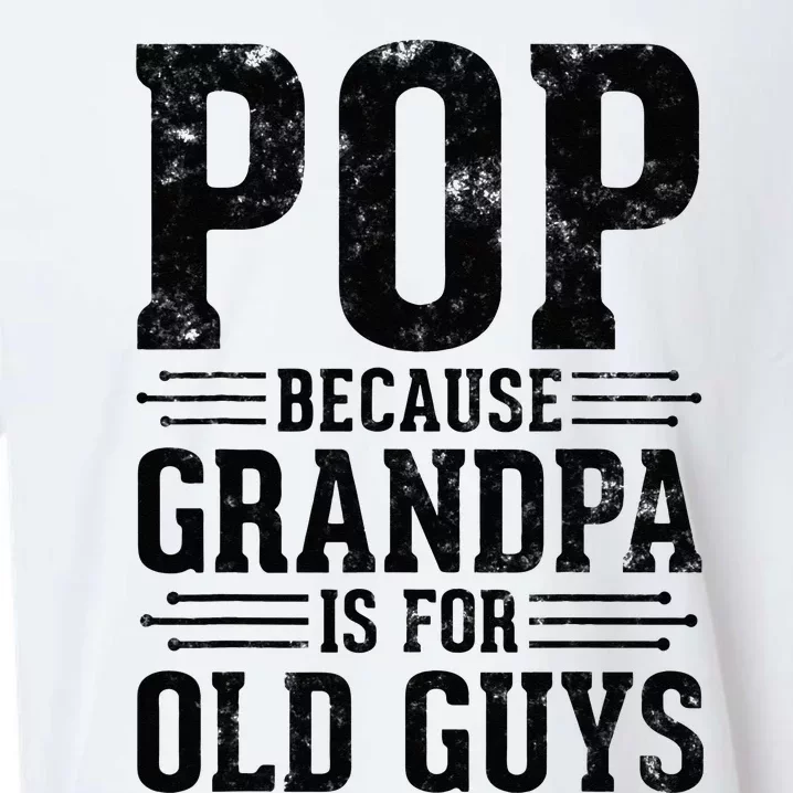 Pop Because Grandpa is for Old Guys Father’s Day Funny Pop Sueded Cloud Jersey T-Shirt