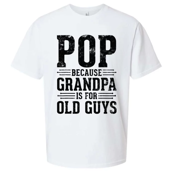 Pop Because Grandpa is for Old Guys Father’s Day Funny Pop Sueded Cloud Jersey T-Shirt