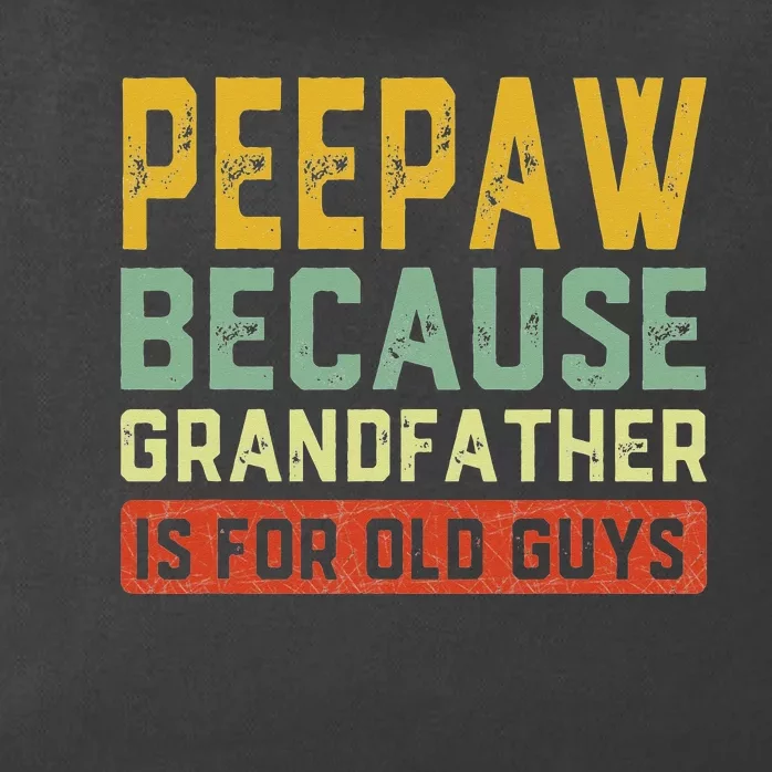 PeePaw Because Grandfather Is For Old Guys Father's Day Gift Zip Tote Bag