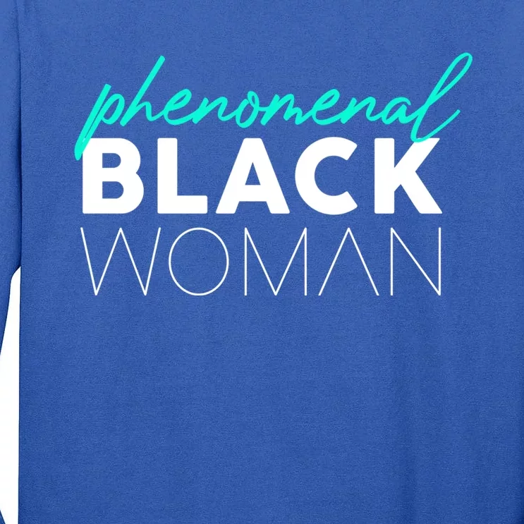 Phenoal Black History Month Feminist Cool Gift Tall Long Sleeve T-Shirt