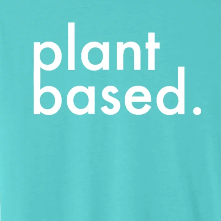 Plant Based Healthy Veganism Gift ChromaSoft Performance T-Shirt