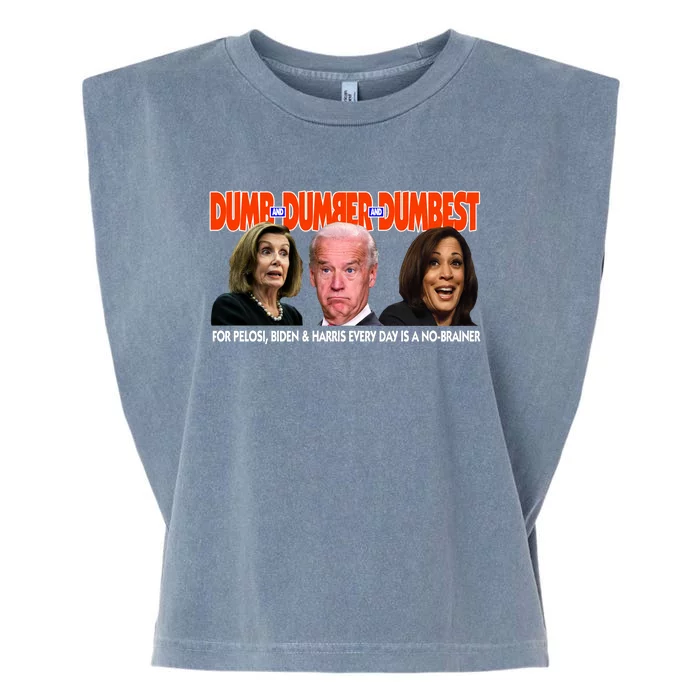 Pelosi Biden Harris Dumb And Dumber And Dumbest Funny Anti Biden Garment-Dyed Women's Muscle Tee