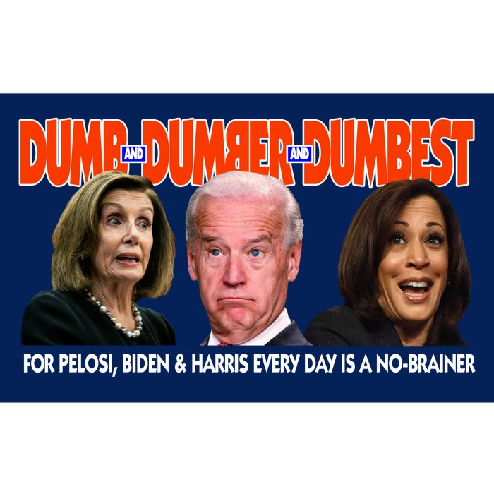 Pelosi Biden Harris Dumb And Dumber And Dumbest Funny Anti Biden Bumper Sticker