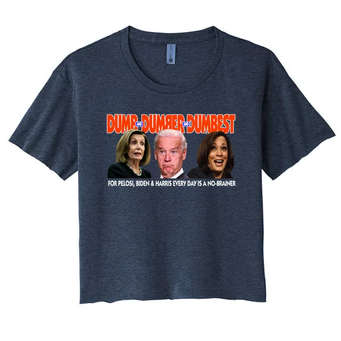 Pelosi Biden Harris Dumb And Dumber And Dumbest Funny Anti Biden Women's Crop Top Tee