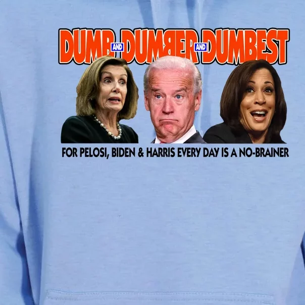 Pelosi Biden Harris Dumb And Dumber And Dumbest Funny Anti Biden Unisex Surf Hoodie