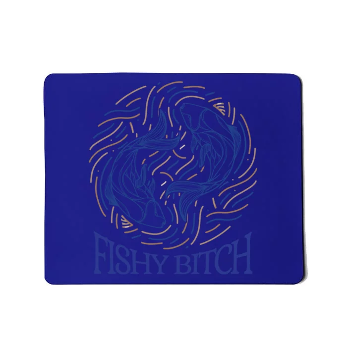 Pisces Birthday Horoscope Fishy Bitch Gift Mousepad