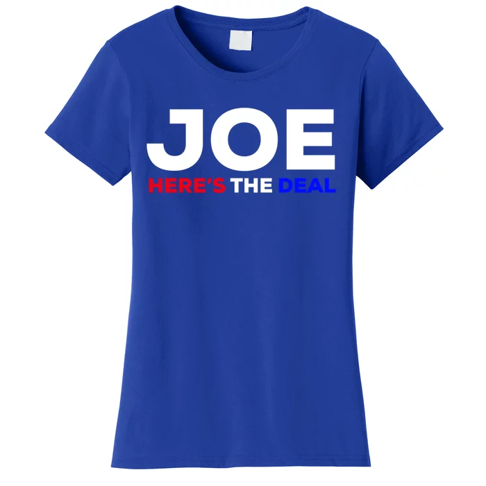 Pro Biden Here’S The Deal Joe Biden Supporter Cute Gift Women's T-Shirt