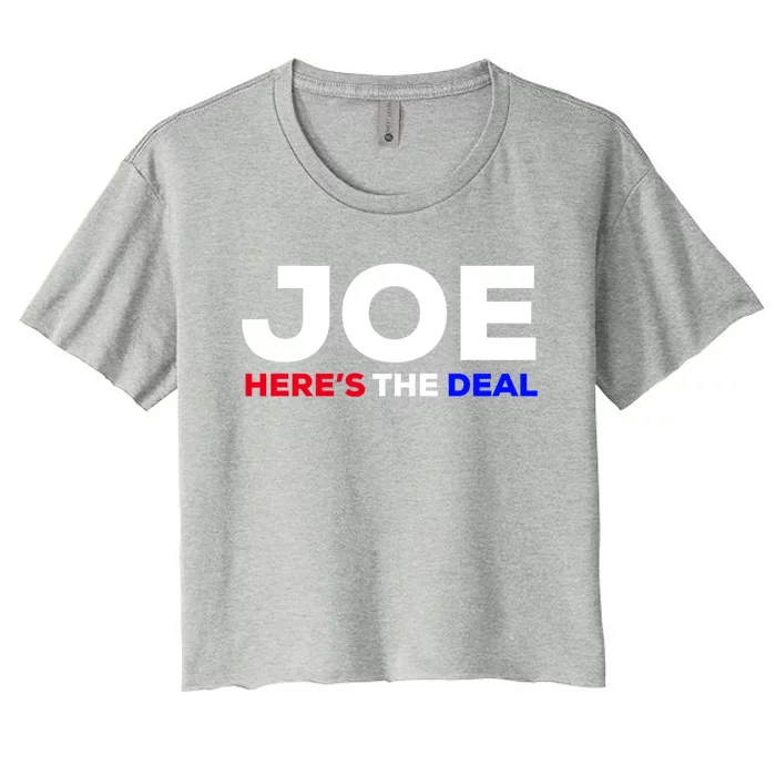 Pro Biden Here’S The Deal Joe Biden Supporter Cute Gift Women's Crop Top Tee