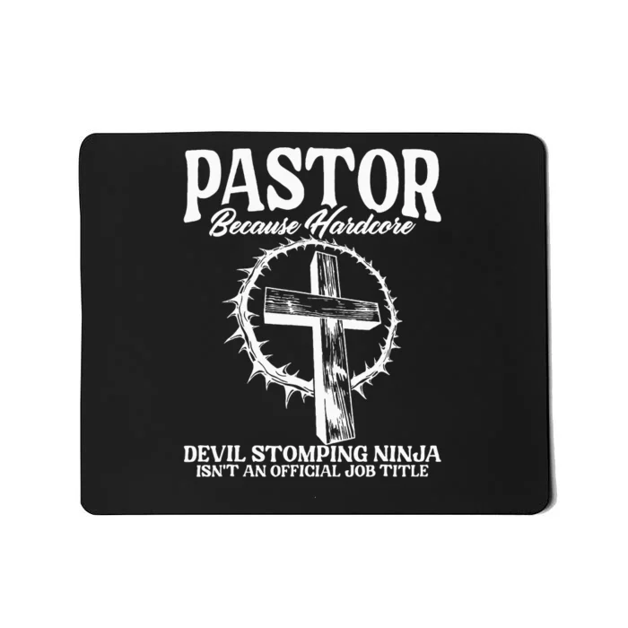 Pastor Because Hardcore Devil Stomping Ninja IsnT An Offici Mousepad