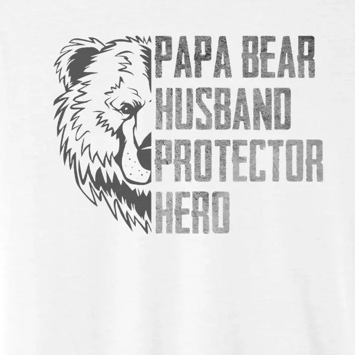 Papa Bear Husband Protector Hero Dad Funny Father's day ChromaSoft Performance T-Shirt