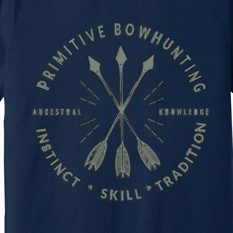 Primitive Bow Hunting , Archery Bow Hunter Gift Premium T-Shirt