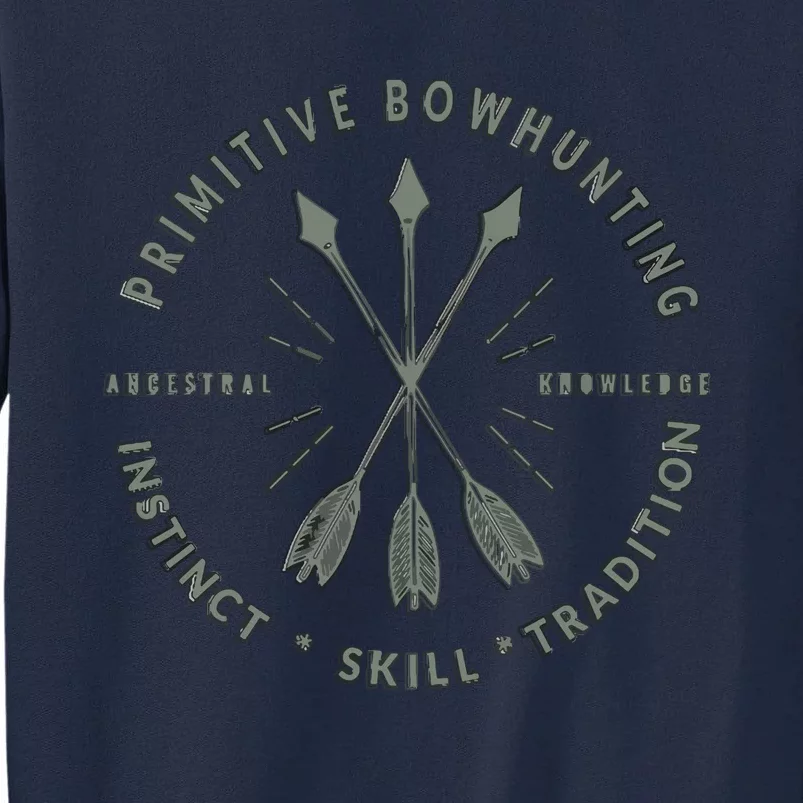 Primitive Bow Hunting , Archery Bow Hunter Gift Tall Sweatshirt