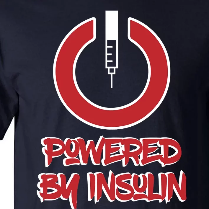 Powered By Insulin Diabetic, Diabetes Tall T-Shirt