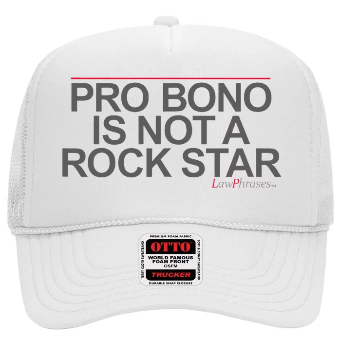 Pro Bono Is Not A Rock Star By Lawphrases High Crown Mesh Trucker Hat