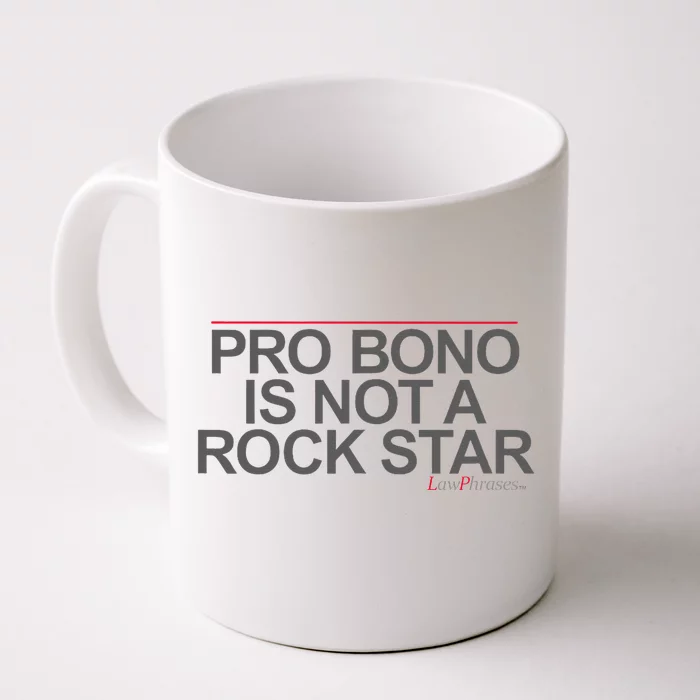 Pro Bono Is Not A Rock Star By Lawphrases Front & Back Coffee Mug