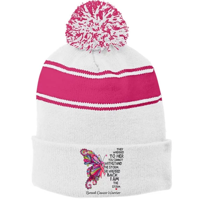 Pink Butterfly I Am The Storm Breast Cancer Warrior Meaningful Gift Stripe Pom Pom Beanie