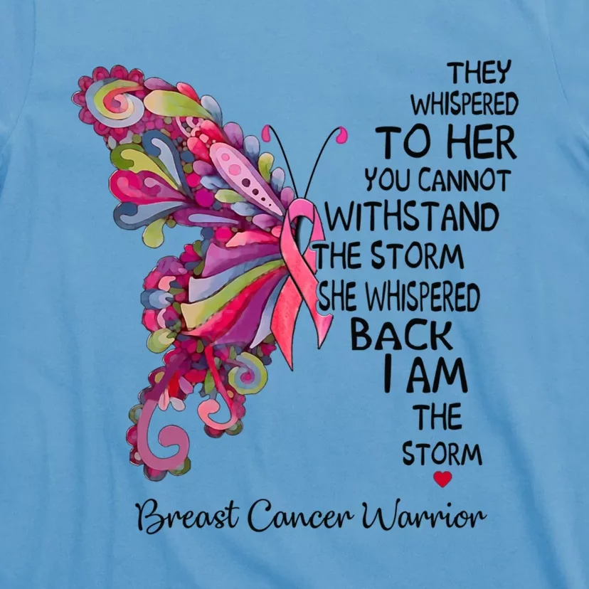 Pink Butterfly I Am The Storm Breast Cancer Warrior Meaningful Gift T-Shirt