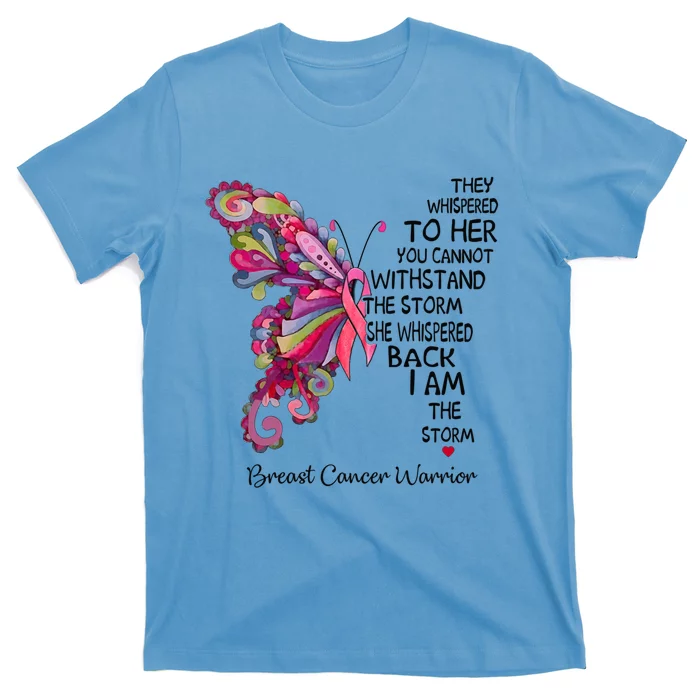 Pink Butterfly I Am The Storm Breast Cancer Warrior Meaningful Gift T-Shirt