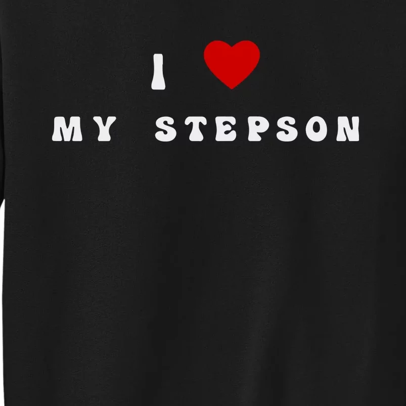 Penny Barber I Love My Stepson Tall Sweatshirt