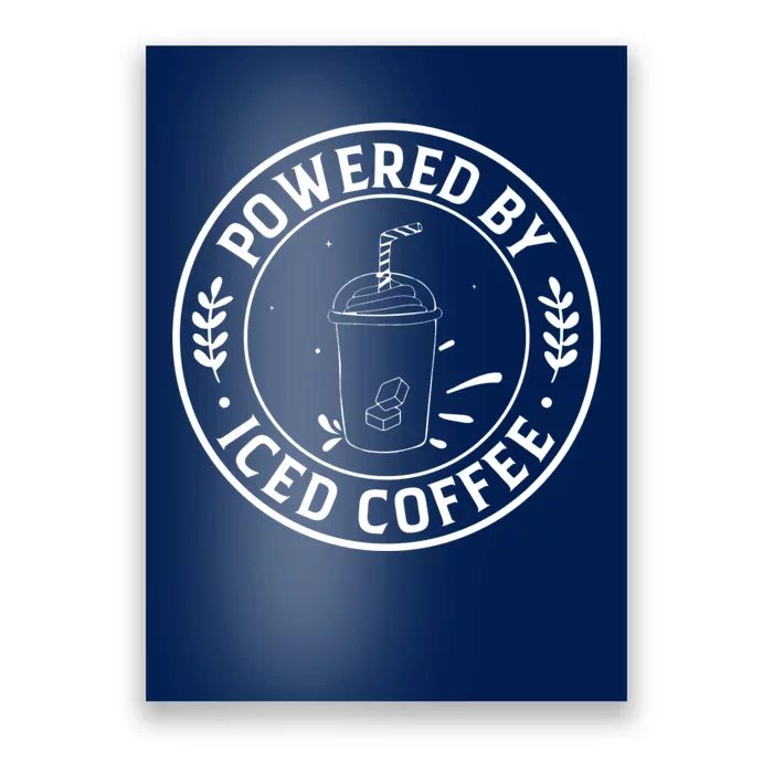 Powered By Iced Coffee Poster