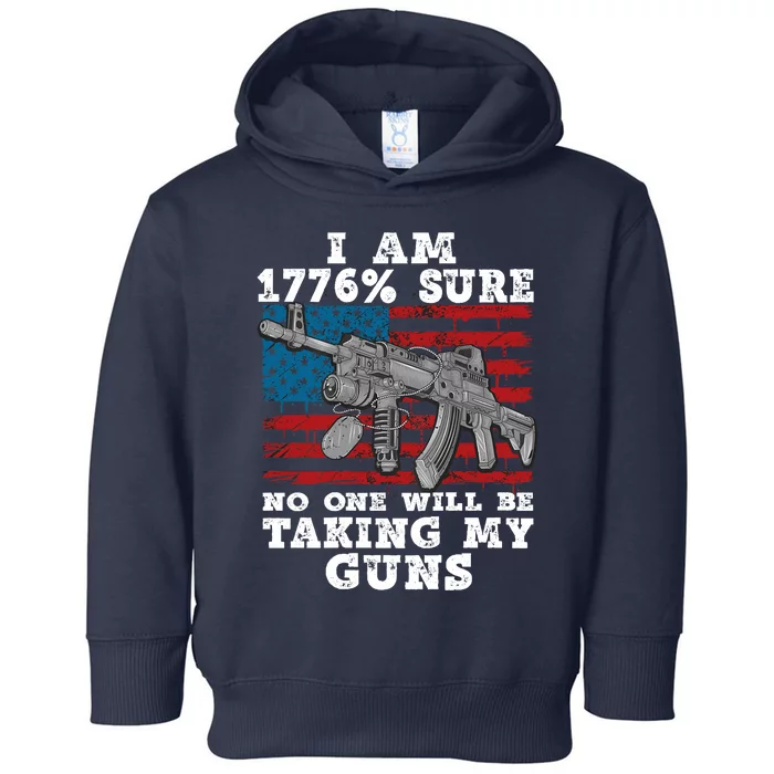 (Print Back) I Am 1776 % Sure No One Will Be Taking My Guns Toddler Hoodie