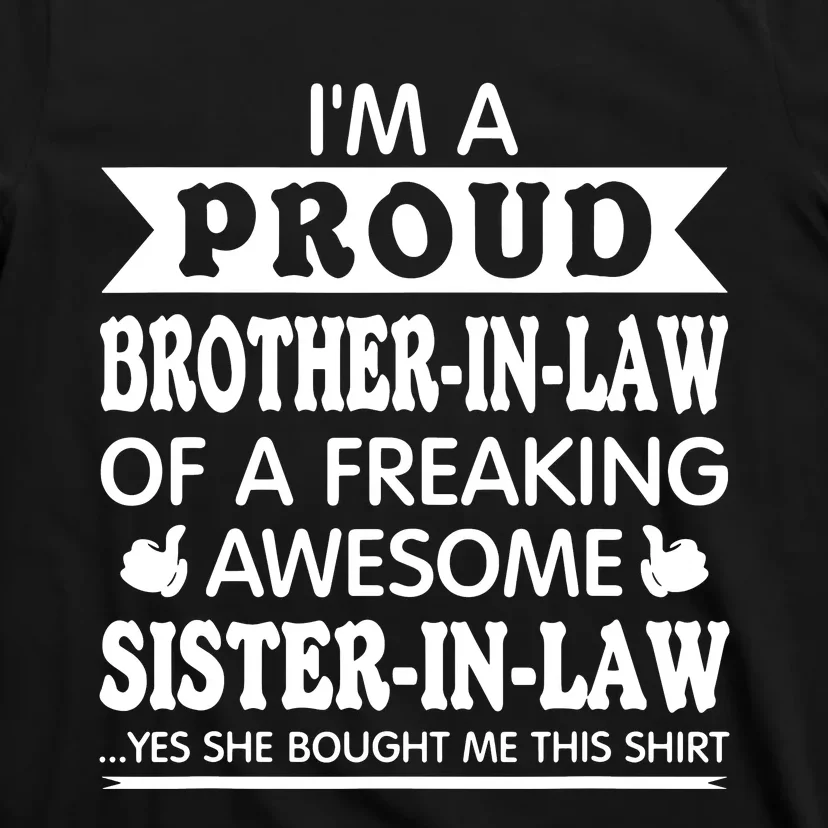 Proud Brother In Law Of Awesome Sister In Law Brotherinlaw T-Shirt