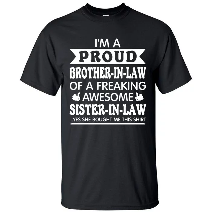 Proud Brother In Law Of Awesome Sister In Law Brotherinlaw Tall T-Shirt