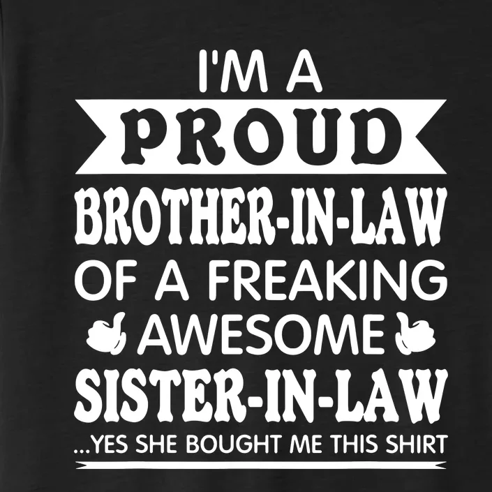 Proud Brother In Law Of Awesome Sister In Law Brotherinlaw ChromaSoft Performance T-Shirt