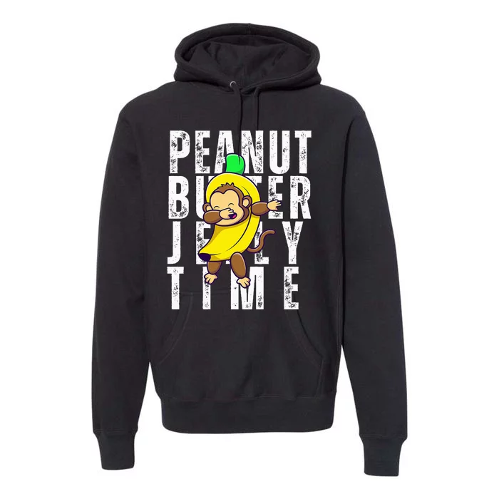 Peanut Butter Jelly Time Monkey Dancing In A Banana Premium Hoodie