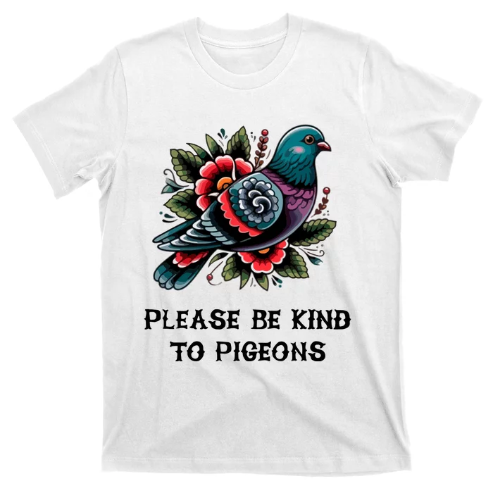 Please Be Kind To Pigeons T-Shirt