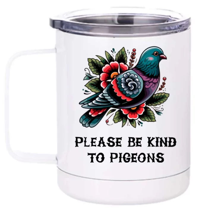 Please Be Kind To Pigeons Front & Back 12oz Stainless Steel Tumbler Cup