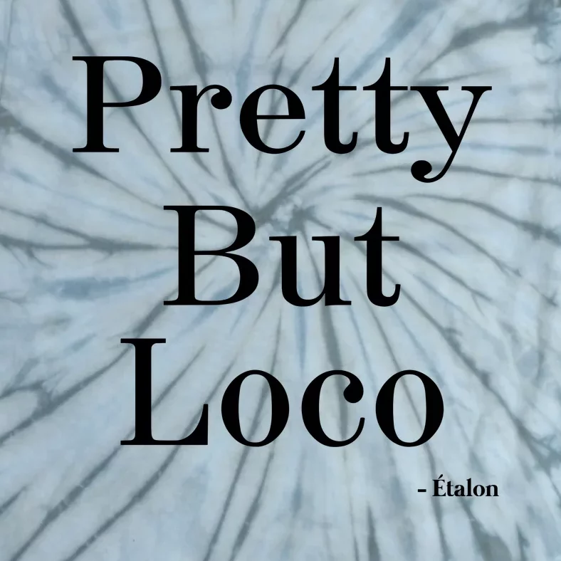 Pretty But Loco éTalon Tie-Dye T-Shirt