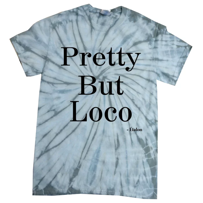 Pretty But Loco éTalon Tie-Dye T-Shirt