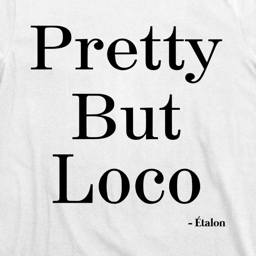 Pretty But Loco éTalon T-Shirt