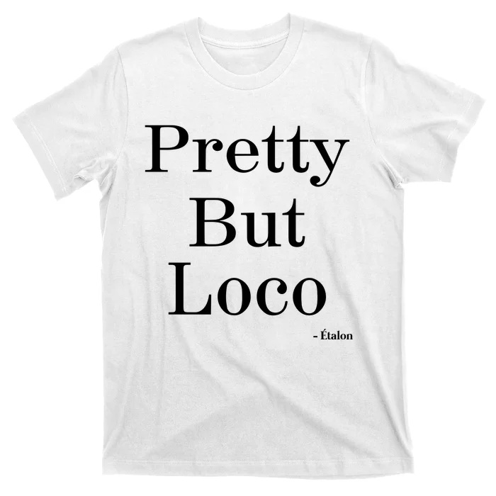 Pretty But Loco éTalon T-Shirt