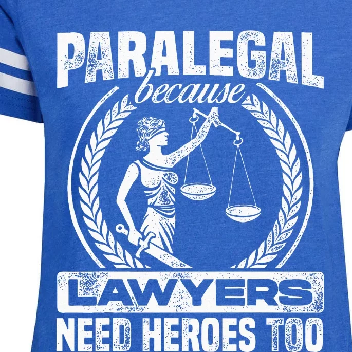 Paralegal Because Lawyers Need Heroes Too Lawyer Law Firm Enza Ladies Jersey Football T-Shirt