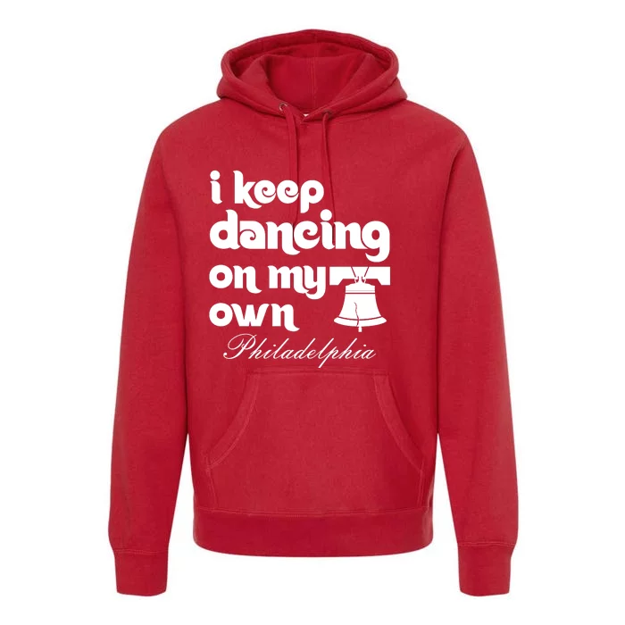 Philly Baseball Lovers Fans Keep I Keep Dancing On My Own Premium Hoodie