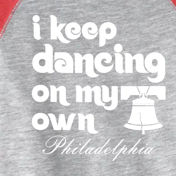 Philly Baseball Lovers Fans Keep I Keep Dancing On My Own Toddler Fine Jersey T-Shirt