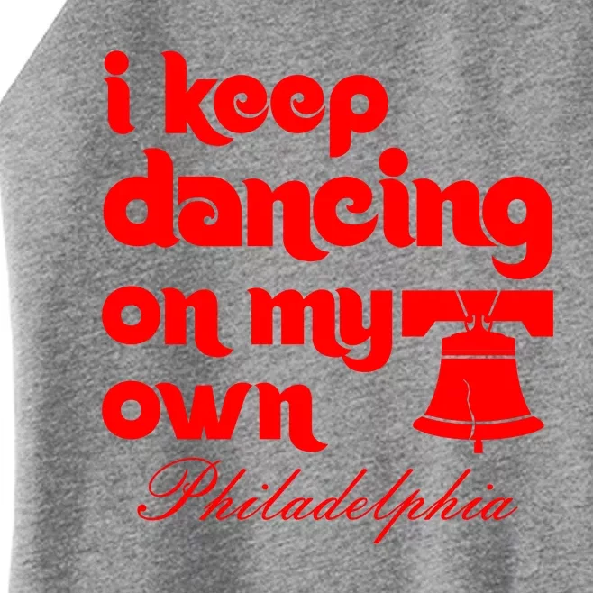 Philly Baseball Lovers Fans Keep I Keep Dancing On My Own Women’s Perfect Tri Rocker Tank