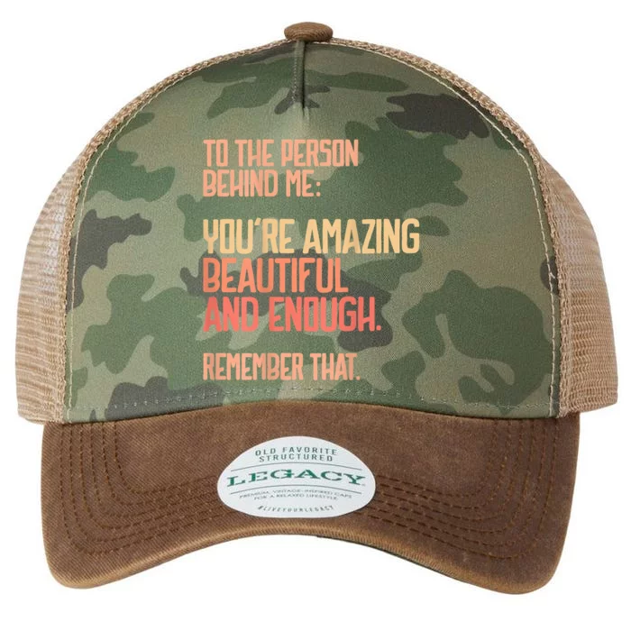 Person Behind Me You're Amazing Beautiful Enough You Matter Legacy Tie Dye Trucker Hat