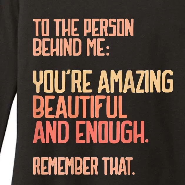 Person Behind Me You're Amazing Beautiful Enough You Matter Womens CVC Long Sleeve Shirt