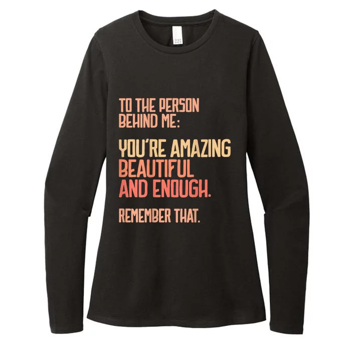 Person Behind Me You're Amazing Beautiful Enough You Matter Womens CVC Long Sleeve Shirt