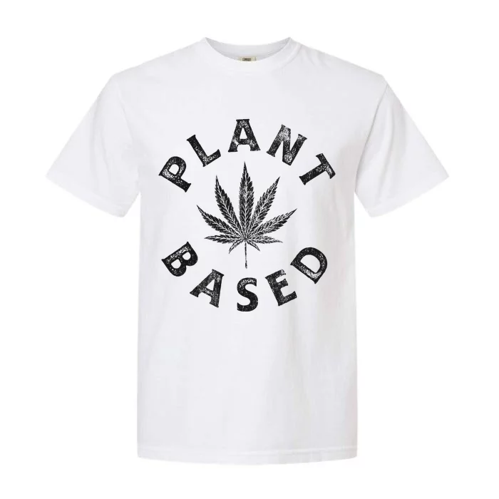 Plant Based Marijuana Leaf Weed Cannabis Pot Smoker Garment-Dyed Heavyweight T-Shirt