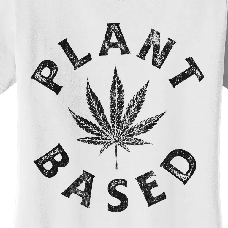 Plant Based Marijuana Leaf Weed Cannabis Pot Smoker Women's T-Shirt