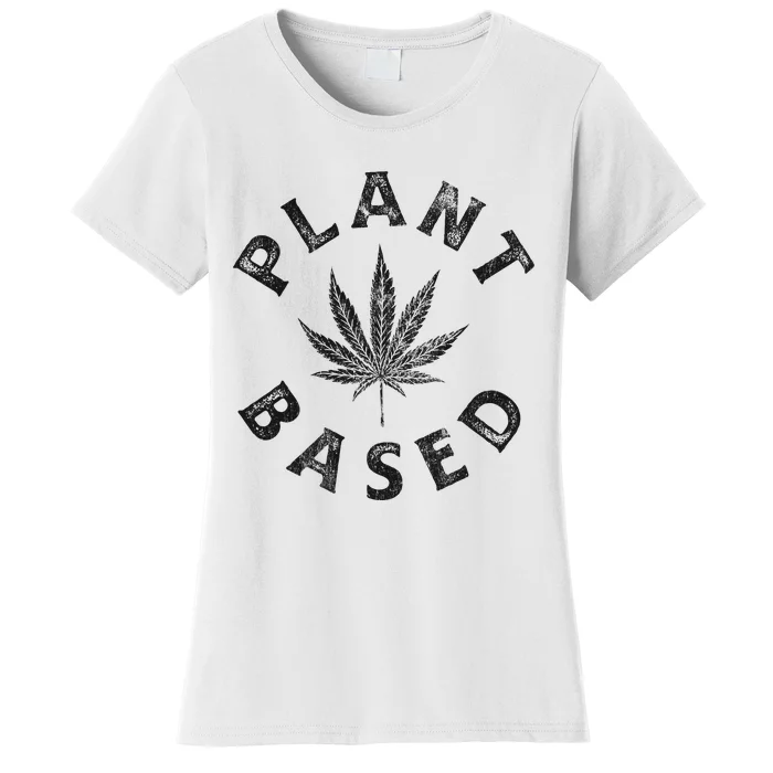 Plant Based Marijuana Leaf Weed Cannabis Pot Smoker Women's T-Shirt