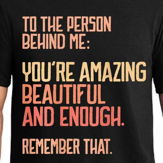 Person Behind Me You're Amazing Beautiful Enough You Matter Pajama Set