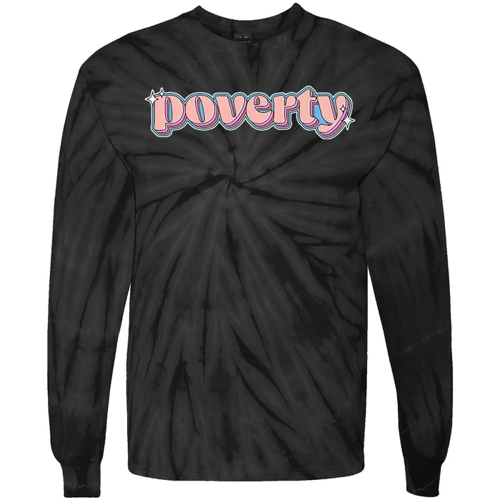 Poverty Brainrot Meme Retro Poverty Tie-Dye Long Sleeve Shirt