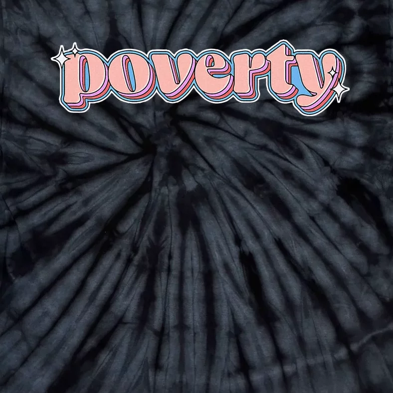 Poverty Brainrot Meme Retro Poverty Tie-Dye T-Shirt